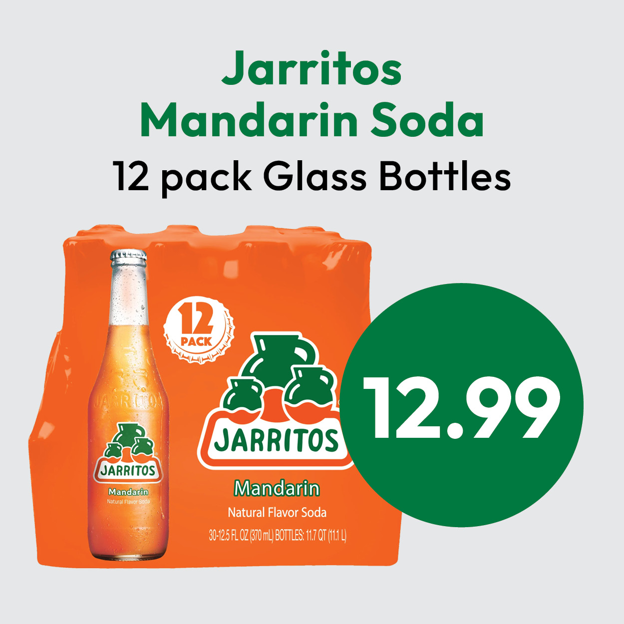 A 12-pack of Jarritos Mandarin Soda glass bottles, with an image of one bottle and the price $12.99 displayed in a green circle.