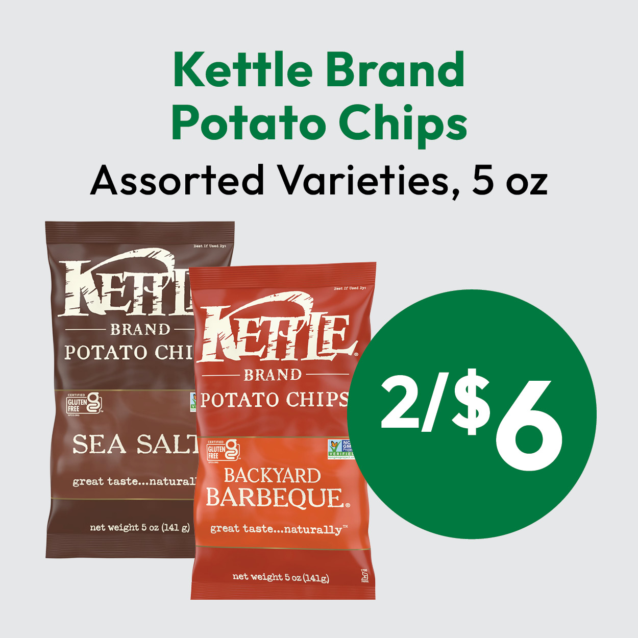 Two bags of Kettle Brand Potato Chips, Sea Salt and Backyard Barbeque flavors, with text: Kettle Brand Potato Chips, Assorted Varieties, 5 oz, 2/$6.