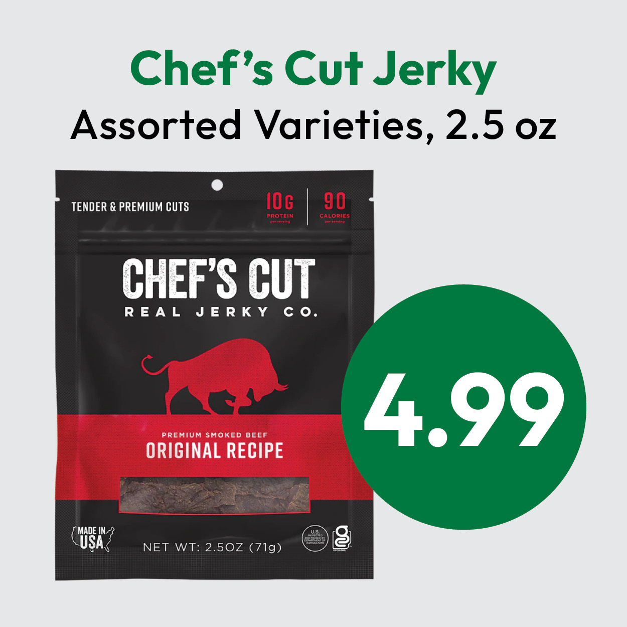 A package of Chefs Cut Real Jerky Co. Original Recipe beef jerky, 2.5 oz, is displayed with text showing Assorted Varieties, 2.5 oz and a green circle indicating the price of $4.99.