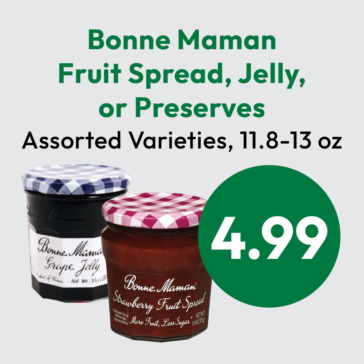 Two jars of Bonne Maman fruit spread are displayed, one grape jelly and one strawberry fruit spread, with a price of $4.99 for assorted varieties in 11.8–13 oz sizes.