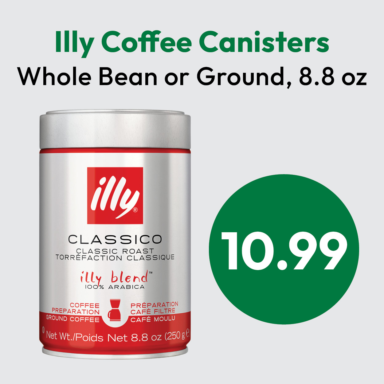 A canister of Illy Classico coffee is shown next to text displaying 10.99 for an 8.8 oz size, available in whole bean or ground. The background is light gray with green and black text.