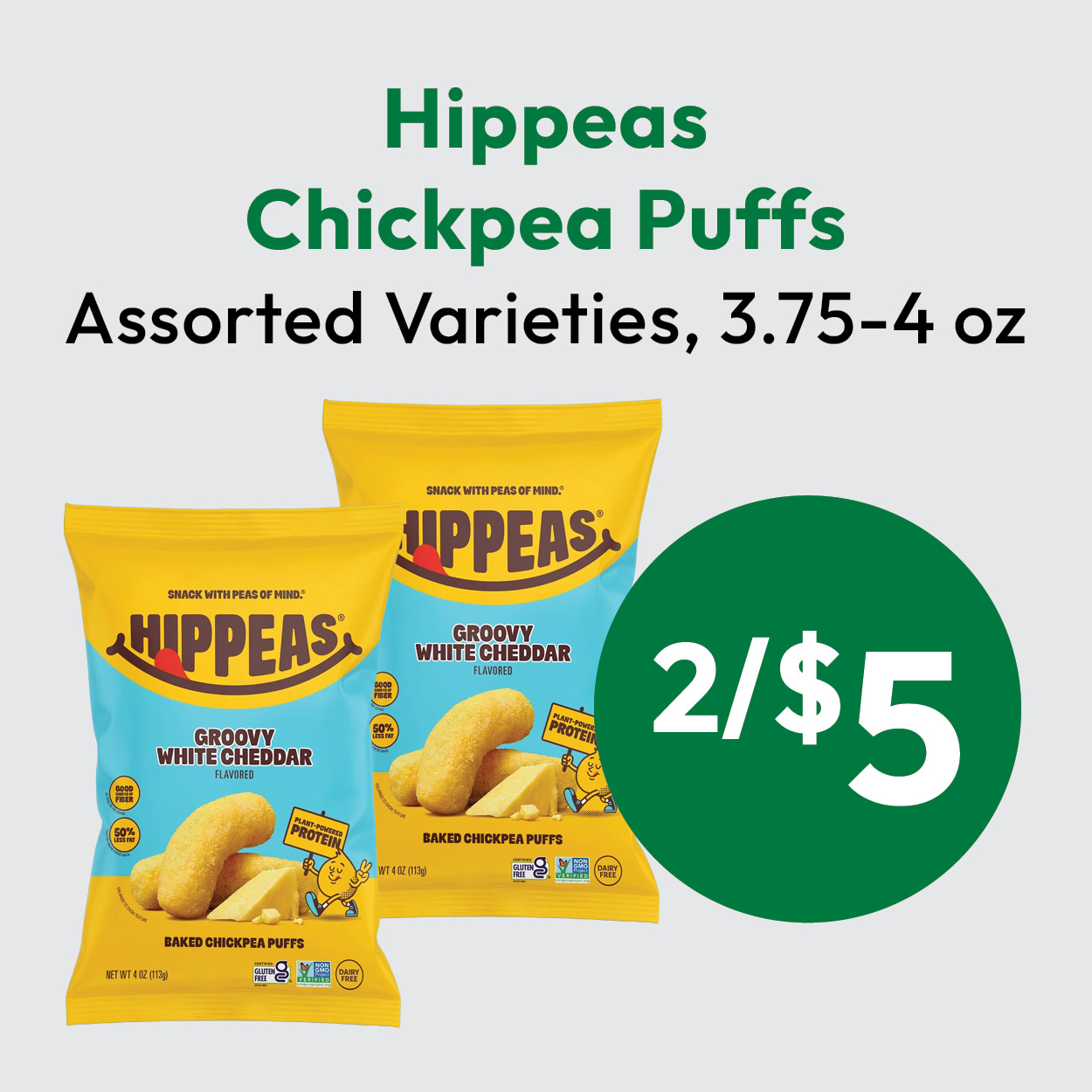 Two yellow bags of Hippeas Chickpea Puffs, Groovy White Cheddar flavor, with text: Assorted Varieties, 3.75-4 oz, 2/$5. Green circle highlights the price.