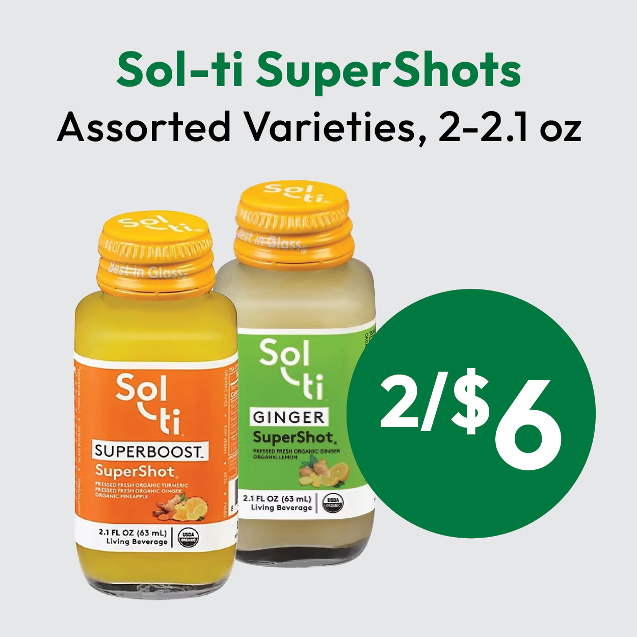 Two Sol-ti SuperShots bottles—one Superboost, one Ginger—side by side. Text above reads Assorted Varieties, 2–2.1 oz. A green circle shows 2/$6. Bottles have orange and yellow caps.