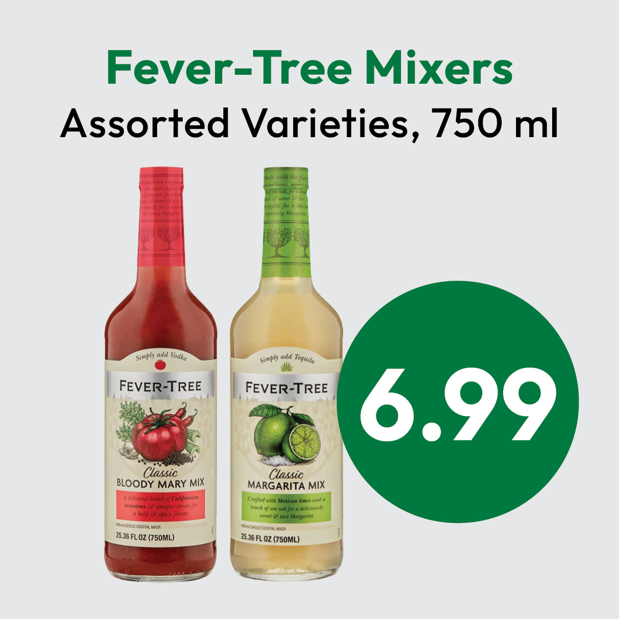 Two Fever-Tree mixer bottles, Bloody Mary and Margarita, with Assorted Varieties, 750 ml above and $6.99 in a green circle to the right, on a light background.