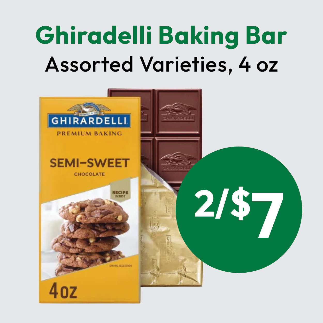 Ghirardelli Baking Bar, assorted varieties, 4 oz bars shown with chocolate pieces and cookies. Sale price: 2 for $7.