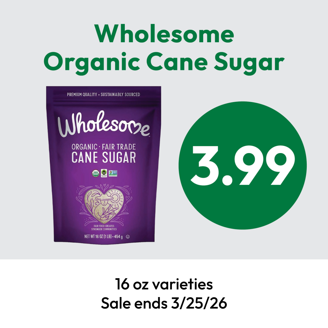 A bag of Wholesome Organic Cane Sugar is shown with a price of $3.99. Text notes 16 oz varieties and Sale ends 3/25/26. The sugar is labeled organic and fair trade.