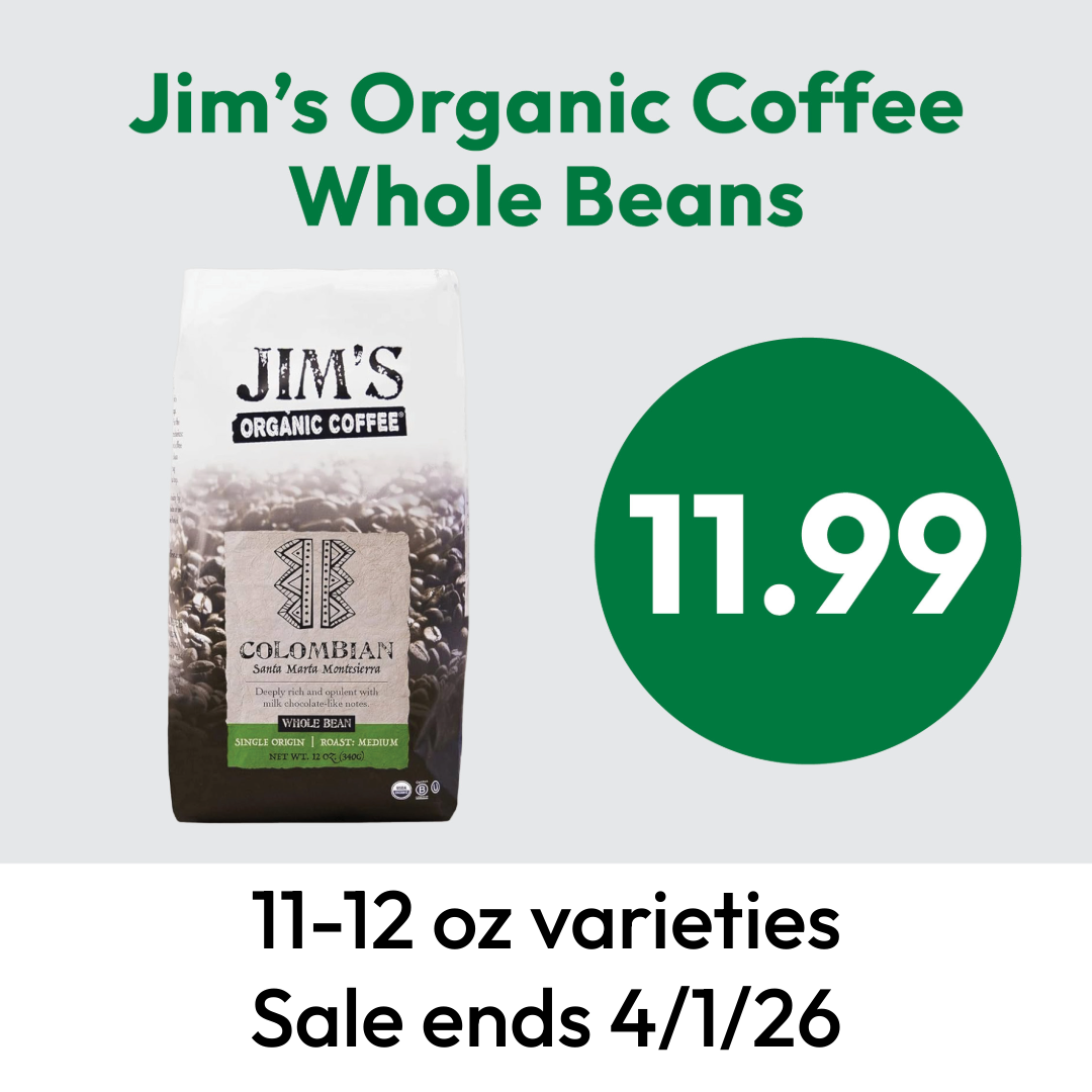 A bag of Jim’s Organic Coffee Whole Beans is shown next to a green circle with 11.99. Text below reads: 11-12 oz varieties. Sale ends 4/1/26.