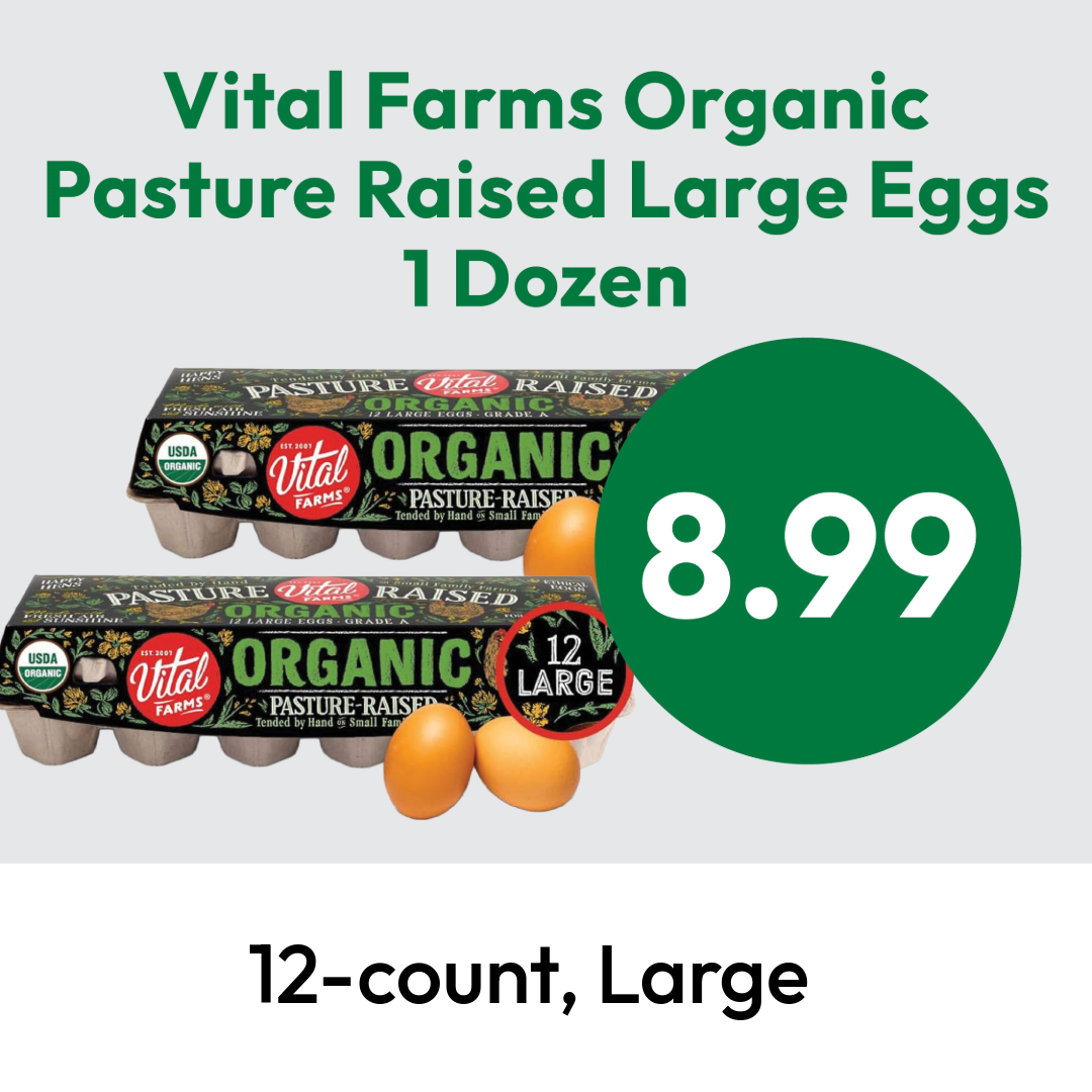 Cartons of Vital Farms Organic Pasture Raised Large Eggs with three eggs in front, a USDA Organic label, and a green price circle showing $8.99. Text reads 12-count, Large.