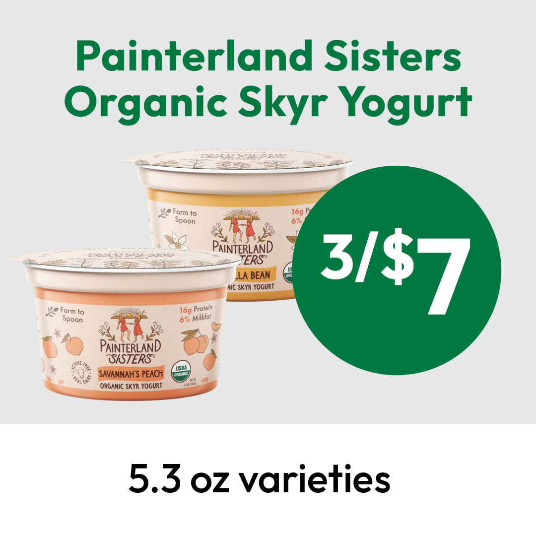 Two tubs of Painterland Sisters Organic Skyr Yogurt, 5.3 oz each, with flavors shown as vanilla bean and Savannahs peach. Text reads “3/$7” and “5.3 oz varieties.”.