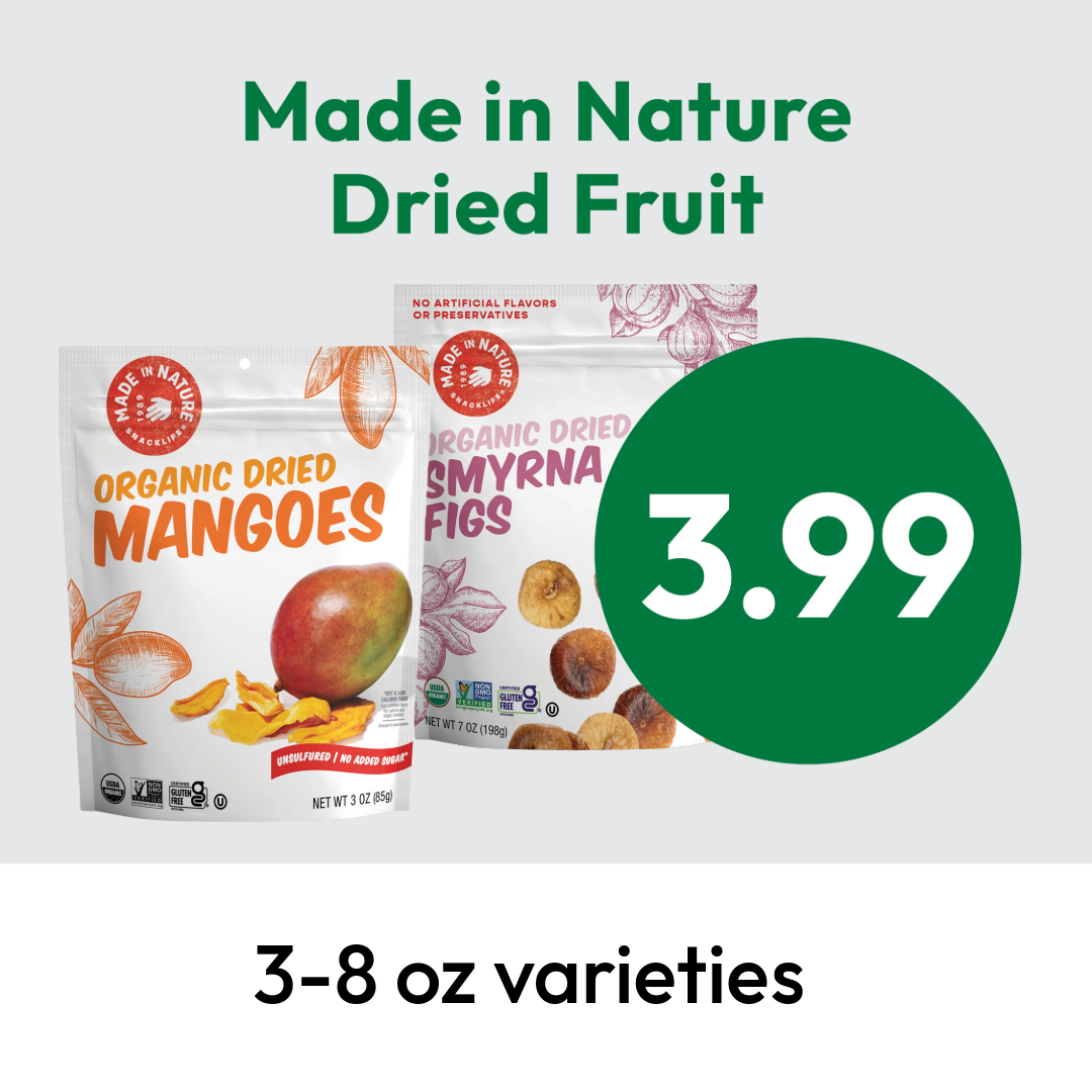 Two bags of Made in Nature dried fruit, including organic dried mangoes and Smyrna figs, with a price of $3.99 in a large green circle. Text below reads “3-8 oz varieties.”.