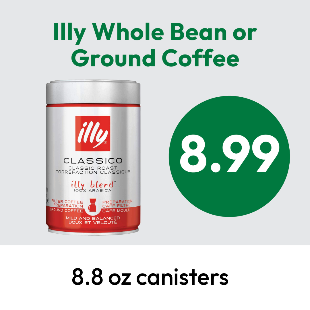 A canister of Illy Classico coffee is shown with text: “Illy Whole Bean or Ground Coffee.” A green circle displays the price $8.99. Below, text reads: “8.8 oz canisters.”.